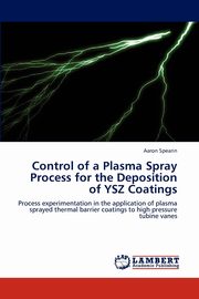 Control of a Plasma Spray Process for the Deposition of Ysz Coatings, Spearin Aaron