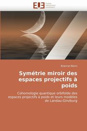 Symtrie miroir des espaces projectifs ? poids, MANN-E