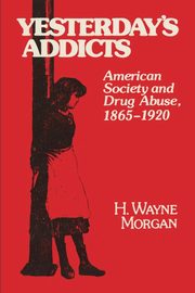 Yesterday's Addicts, Morgan H. Wayne