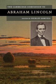 The Cambridge Companion to Abraham Lincoln, 