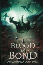Blood & Bond, Baugh Laura VanArendonk