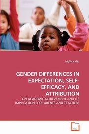 GENDER DIFFERENCES IN EXPECTATION, SELF-EFFICACY, AND ATTRIBUTION, Haftu Molla