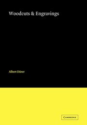 Woodcuts and Engravings by Albert D Rer, Drer Albrecht
