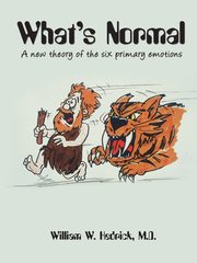 What's Normal A new theory of the six primary emotions, hedrick william