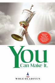 You Can Make It, Oladiyun Wole