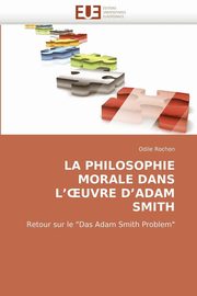 La philosophie morale dans l'' uvre d''adam smith, ROCHON-O