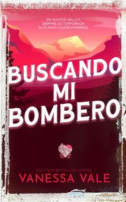 Buscando mi bombero, Vale Vanessa