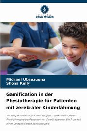 Gamification in der Physiotherapie fr Patienten mit zerebraler Kinderlhmung, Ubaezuonu Michael