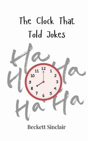 The Clock That Told Jokes, Sinclair Beckett