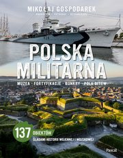 Polska militarna. Muzea, fortyfikacje, bunkry, pola bitew, Gospodarek Mikoaj