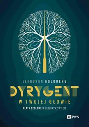 Dyrygent w twojej gowie, Goldberg Elkhonon