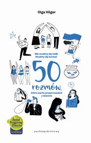 50 rozmw, ktre warto przeprowadzi z dziemi, Hilger Olga