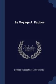 ksiazka tytu: Le Voyage A  Paphos autor: Montesquieu Charles de Secondat