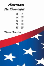 Americans the Beautiful, Liu Theresa Tsai
