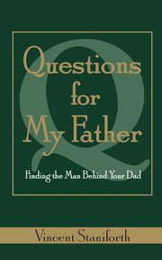 ksiazka tytu: Questions for My Father autor: Staniforth Vincent