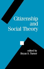 Citizenship and Social Theory, Turner Brian S.