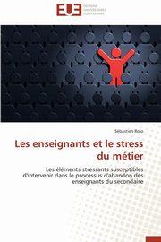 Les enseignants et le stress du mtier, ROJO-S