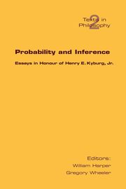 Probability and Inference. Essays in Honour of Henry E. Kyburg Jr., 