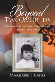 Beyond Two Worlds, Huang Marijane