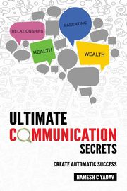 ksiazka tytu: Ultimate Communication Secrets autor: Yadav Hamesh C