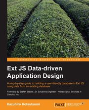 Ext Js Data-Driven Application Design, Kotsutsumi Kazuhiro