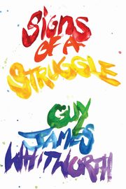 Signs of a Struggle, Whitworth Guy James