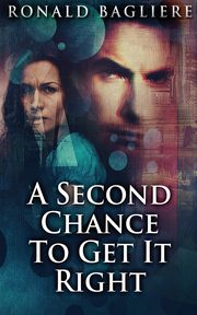 ksiazka tytu: A Second Chance To Get It Right autor: Bagliere Ronald