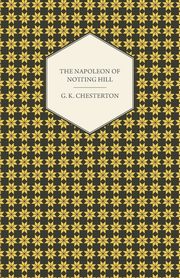 The Napoleon of Notting Hill, Chesterton G. K.