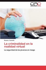La Criminalidad En La Realidad Virtual, Vuanello Roxana