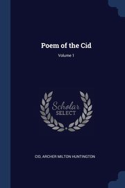 Poem of the Cid; Volume 1, Cid