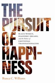 The Pursuit of Happiness, Williams Bianca C.