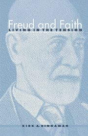 Freud and Faith, Bingaman Kirk A.