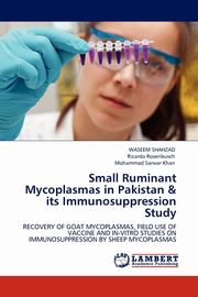 Small Ruminant Mycoplasmas in Pakistan & its Immunosuppression Study, SHAHZAD WASEEM