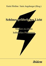 Schnes gefhrliches Licht. Studien zu einem kulturellen Phnomen, 