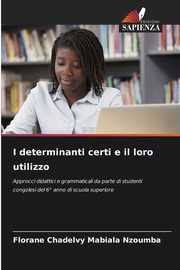 ksiazka tytu: I determinanti certi e il loro utilizzo autor: Mabiala Nzoumba Florane Chadelvy