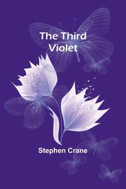 The Third Violet, Crane Stephen