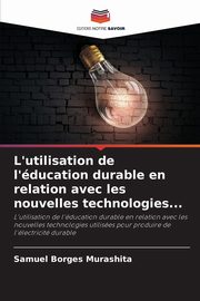 L'utilisation de l'ducation durable en relation avec les nouvelles technologies..., Borges Murashita Samuel