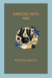 Dancing with Fire, O Marcillinus