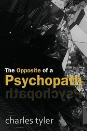 The Opposite of a Psychopath, Tyler Charles