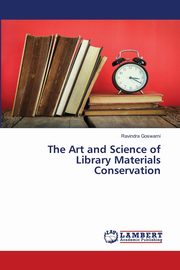 The Art and Science of Library Materials Conservation, Goswami Ravindra
