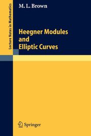 Heegner Modules and Elliptic Curves, Brown Martin L.