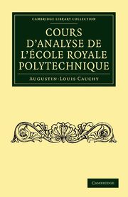 Cours D'Analyse de L'Ecole Royale Polytechnique, Cauchy Augustin-Louis