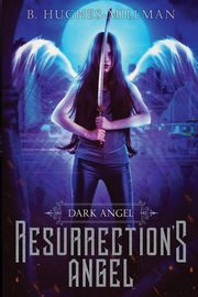 Resurrection's Angel, Hughes-Millman B.