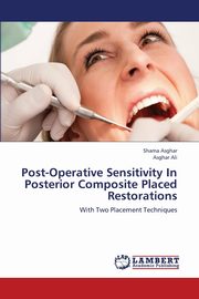 Post-Operative Sensitivity in Posterior Composite Placed Restorations, Asghar Shama