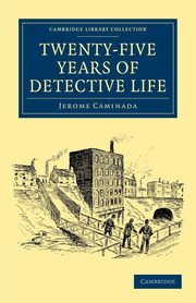 Twenty-Five Years of Detective Life, Caminada Jerome