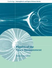 Physics of the Space Environment, Gombosi Tamas I.