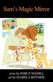 Sam's Magic Mirror, Madill Emily