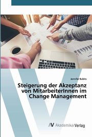 Steigerung der Akzeptanz von MitarbeiterInnen im Change Management, Bubits Jennifer