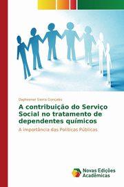 A contribui?o do Servio Social no tratamento de dependentes qumicos, Sierra Gonales Dapheener