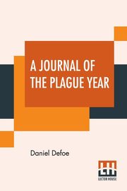 A Journal Of The Plague Year, Defoe Daniel